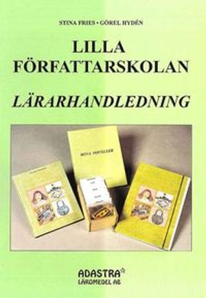 Lilla författarskolan Lärarhandledning | 1:a upplagan