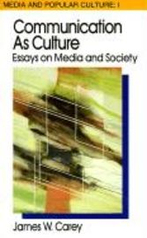 Communication as Culture: Essays on Media and Society | 0:e upplagan