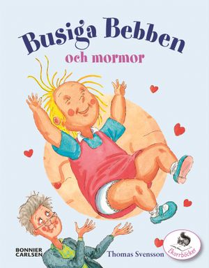 Busiga Bebben och mormor