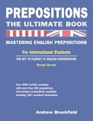 Prepositions: The Ultimate Book - Mastering English Prepositions