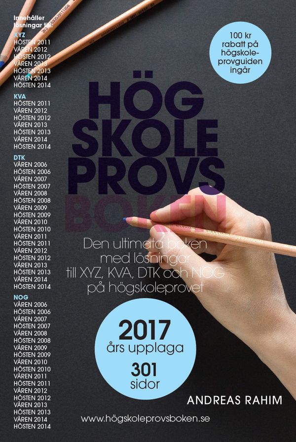 Högskoleprovsboken : den ultimata boken med lösningar till XYZ, KVA, DTK och NOG på högskoleprovet | 0:e upplagan