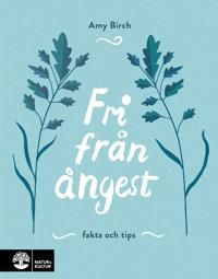 Fri från ångest : Fakta och tips | 1:a upplagan