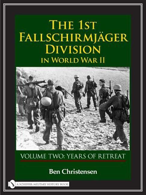 1st fallschirmjager division in world war ii - volume two: years of retreat | 0:e upplagan