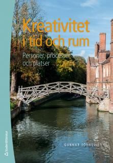Kreativitet i tid och rum : Personer, processer och platser | 2:a upplagan