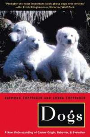 Dogs: A New Understanding of Canine Origin, Behavior and Evolution |  2:e upplagan