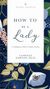 How to Be a Lady Revised and   Expanded