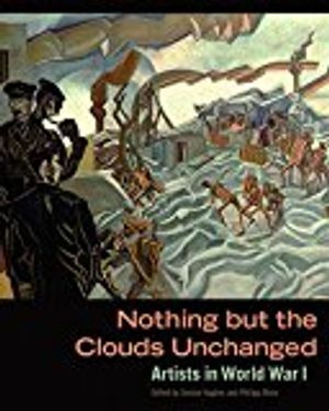 Nothing But The Clouds Unchanged – Artists in World War I