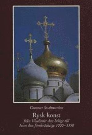 Rysk konst från Vladimir den helige till Ivan den förskräcklige 1000-1550