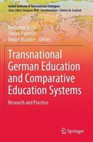 Transnational German Education and Comparative Education Systems: Research and Practice (Global Germany in Transnational Dialogu | 1:a upplagan