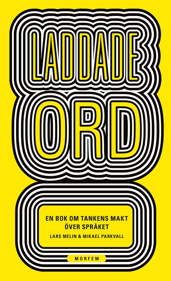 Laddade ord : en bok om tankens makt över språket | 1:a upplagan