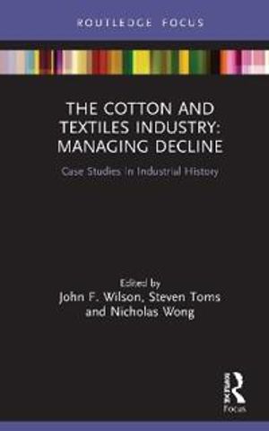 The Cotton and Textile industry: Managing Decline | 1:a upplagan