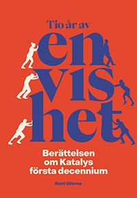 Tio år av envishet: Berättelsen om Katalys första decennium | 0:e upplagan