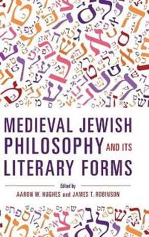 Medieval Jewish Philosophy and Its Literary Forms