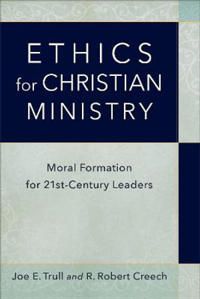 Ethics for christian ministry - moral formation for twenty-first-century le | 0:e upplagan