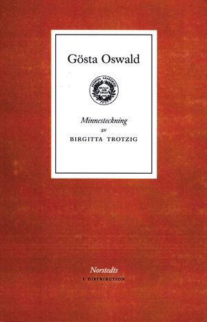 Gösta Oswald : minnesteckning | 1:a upplagan