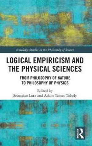 Logical Empiricism and the Physical Sciences | 1:a upplagan