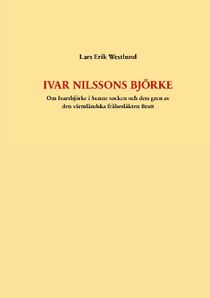 Ivar Nilssons Björke : Om Ivarsbjörke i Sunne socken och dess gren av den v
