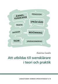 Att utbildas till svensklärare i teori och praktik | 0:e upplagan