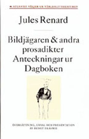 Bildjägaren och andra prosadikter - Anteckningar ur dagboken