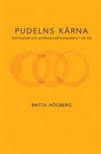 Pudelns kärna : om kvalitet och professionell kompetens i vår tid | 0:e upplagan