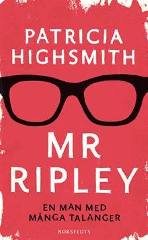 Mr Ripley : En man med många talanger, En man utan samvete, En man med onda avsikter | 1:a upplagan