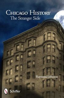 Chicago History: The Stranger Side : The Stranger Side