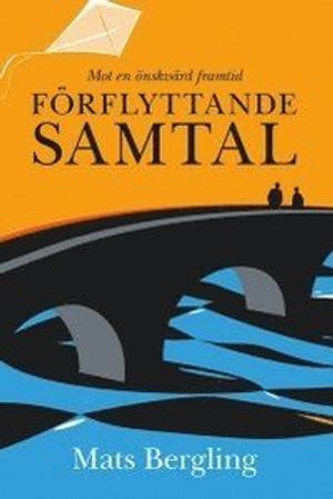 Förflyttande samtal : mot en önskvärd framtid | 1:a upplagan