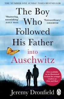 The Boy Who Followed His Father into Auschwitz