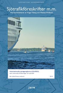 Sjötrafikföreskrifter m.m. 2019 - Internationella sjövägsreglerna (COLREG) samt nationella författningar om sjötrafik med kommen
