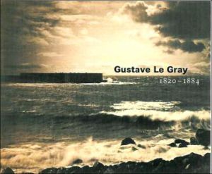 Gustave Le Gray – 1820–1884