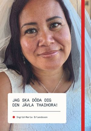 Jag ska döda dig din jävla thaihora! | 1:a upplagan