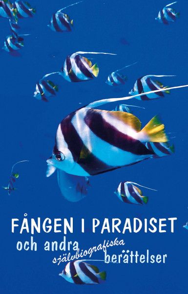Fången i paradiset och andra självbiografiska berättelser | 0:e upplagan