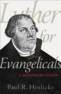 Luther for evangelicals - a reintroduction | 0:e upplagan