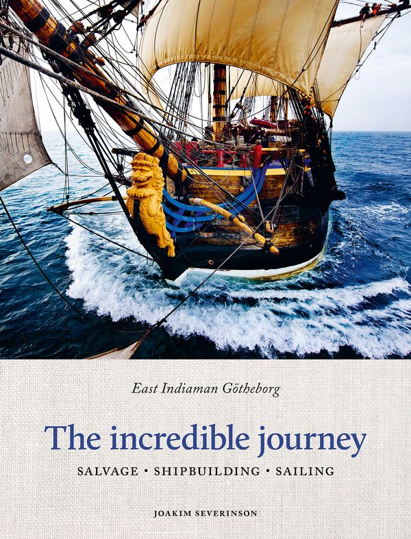 The incredible journey : East Indiaman Götheborg | 0:e upplagan