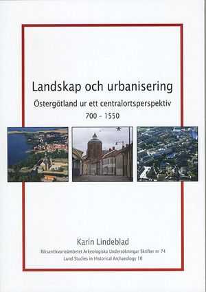Landskap och urbanisering : Östergötland ur ett centralortsperspektiv | 0:e upplagan