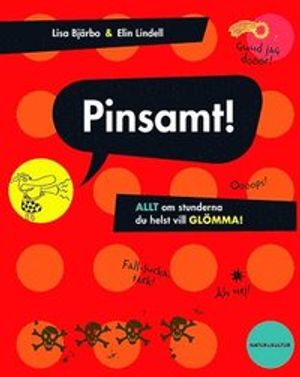 Pinsamt! : allt om stunderna du helst vill glömma | 1:a upplagan