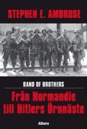 Band of Brothers : Från Normandie till Hitlers Örnnäste | 1:a upplagan