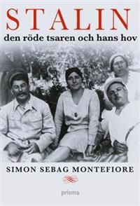 Stalin : den röde tsaren och hans hov | 1:a upplagan