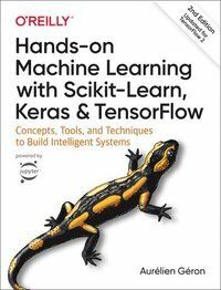 Hands-On Machine Learning with Scikit-Learn, Keras, and Tensorflow | 0:e upplagan