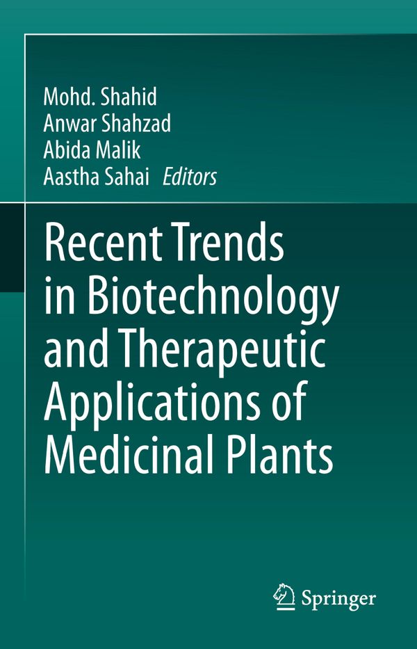 Recent Trends in Biotechnology and Therapeutic Applications of Medicinal Plants | 1:a upplagan