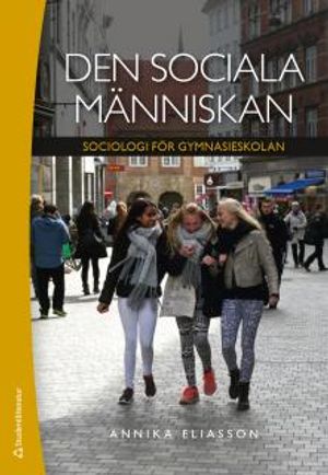 Den sociala människan Elevpaket - bok + digital produkt - Sociologi för gymnasieskolan | 1:a upplagan