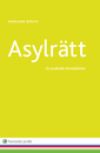 Asylrätt : en praktisk introduktion | 1:a upplagan