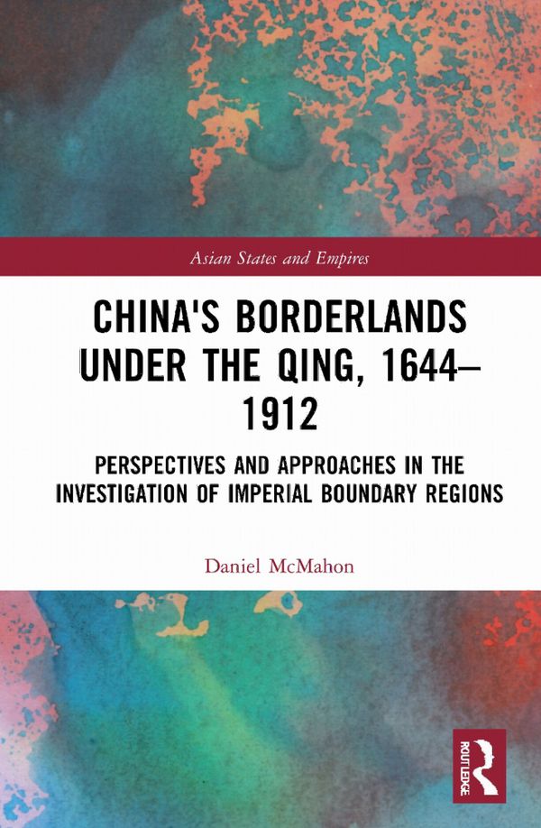China's Borderlands under the Qing, 1644–1912 | 1:a upplagan