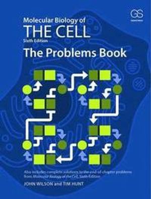 Molecular Biology of the Cell: The Problems Book