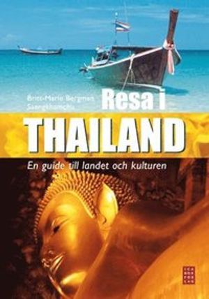 Resa i Thailand : en guide till landet och kulturen |  2:e upplagan