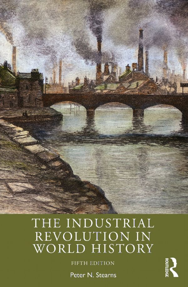 The Industrial Revolution in World History | 5:e upplagan