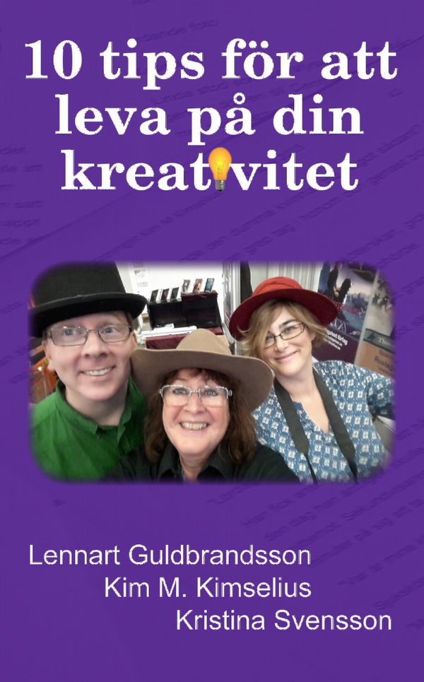 10 tips för att leva på din kreativitet | 1:a upplagan