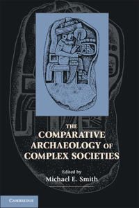 The Comparative Archaeology of Complex Societies | 0:e upplagan