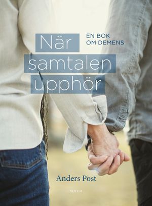 När samtalen upphör -  en bok om demens | 1:a upplagan