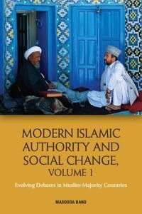 Modern islamic authority and social change, volume 1 - evolving debates in | 0:e upplagan